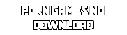 porngamesnodownload.com - Porn Games No Download